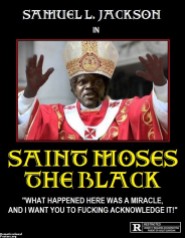 saint-moses-the-black-the-movie-saint-moses-sam-jackson-movi-demotivational-posters-1374458784